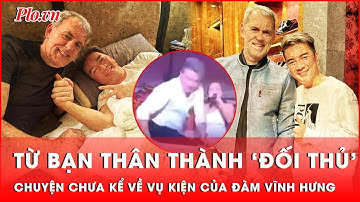 Từ bạn thân thành ‘đối thủ’: Chuyện chưa kể về vụ kiện đình đám của Đàm Vĩnh Hưng
