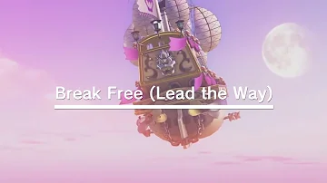 Break Free (Lead the Way) (Lyric video)