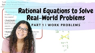 Using Rational Equations to Solve Real World Problems Part 1 | Work Problems