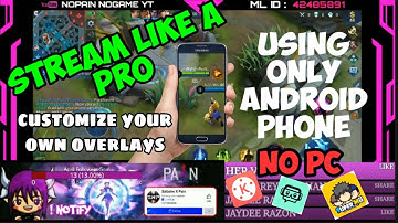 DIY AMAZING STREAM OVERLAYS USING ONLY ANDROID PHONE | FULL TUTORIAL