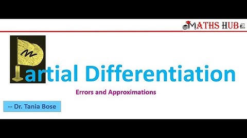 Errors and Approximations (Partial Differentiation-Part -11)