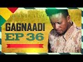 Gagnaadi ep 36