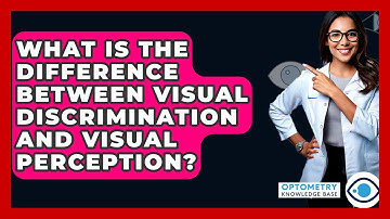 What Is The Difference Between Visual Discrimination And Visual Perception?
