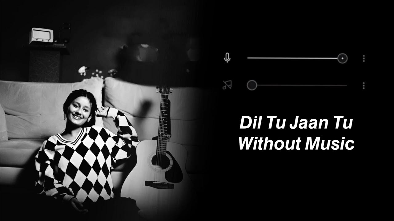 Dil Tu Jaan Tu (Without Music Vocals Only) | Gurnazar | Female Version | Arunima Sharma Dil Tu Jaan Tu (Without Music Vocals Only) | Gurnazar | Female Version | Arunima Sharma