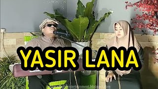 Yasir Lana  |  H. Subro Alfarizi  |  O.G Alfariz Entertainment