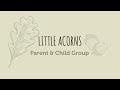 Outside lives  parent  child group  little acorns