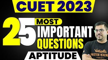 CUET 2023 | 25 Most Important Questions | Aptitude | Harsh Sir @VedantuMath​