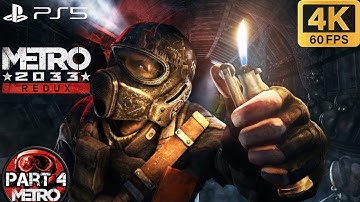METRO 2033 REDUX Gameplay Playthrough Part 4 (4K 60FPS) No Commentary