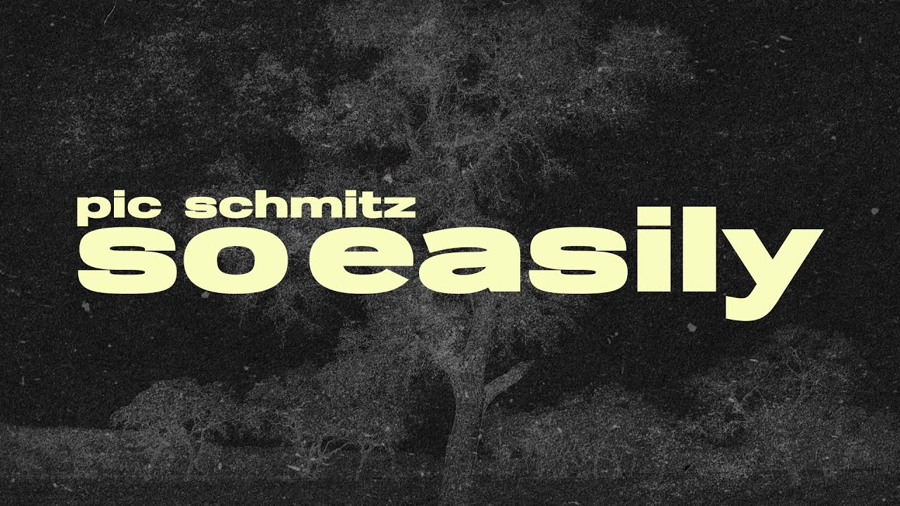 Watch Pic Schmitz - So Easily (Lyric Video) on YouTube Watch Pic Schmitz - So Easily (Lyric Video) on YouTube