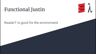 Ep 12: ReaderT is good for the environment