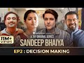 Sandeep bhaiya  web series  ep 02  decision making