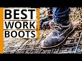 5 Best Work Boots for Men