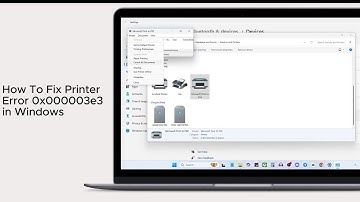 How To Fix Printer Error 0x000003e3 in Windows