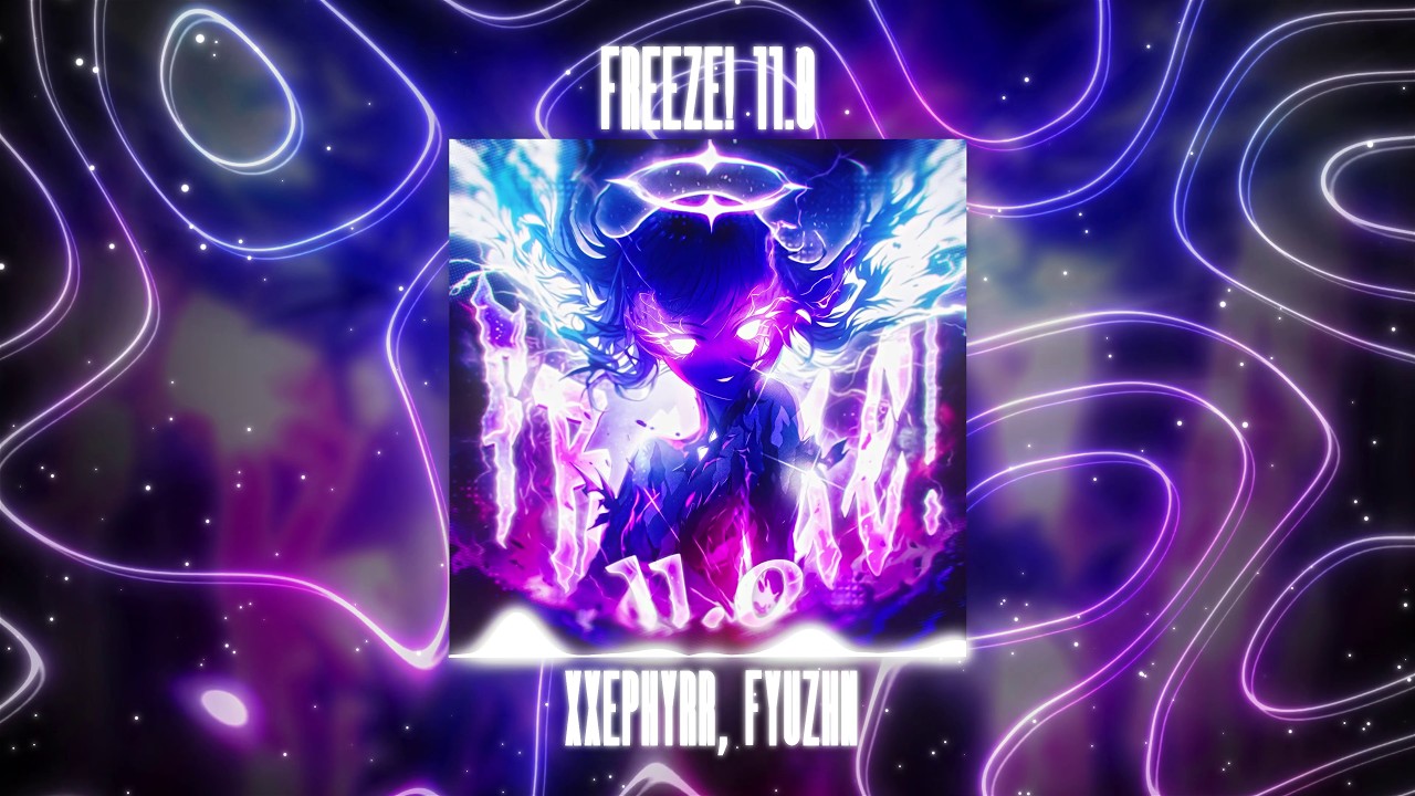 ぷぅ xxephyrr, FYUZHN - FREEZE! 11.0 (Official Audio) - YouTube