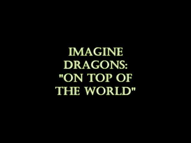 Imagine Dragons - On Top Of The World (HQ) class=