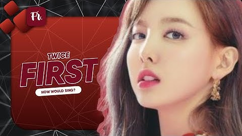 How Would TWICE sing 