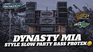 DJ DYNASTY MIA VIRAL - STYLE SLOW PARTY - BASS PROTEKK😆