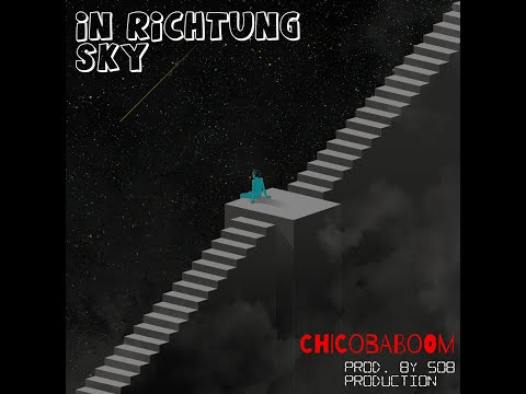 Chicobaboom X In Richtung Sky Prod By SOB Production