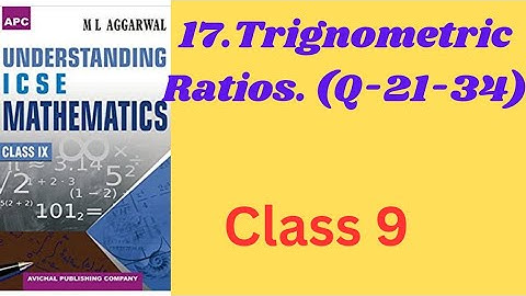 17.Trignometric Ratios. class 9.Q-21-34.ml aggarwal. icse math.