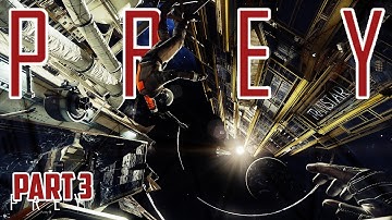 SPACE!!!! | Prey Gameplay | Part 3
