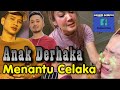 Anak Derhaka MENANTU CELAKA