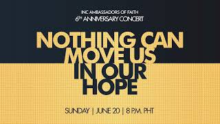 INC AMBASSADORS OF FAITH 6TH ANNIVERSARY CONCERT | Sunday, June 20 @ 8PM