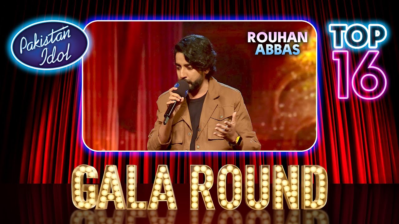 Pakistan Idol Episode 19 | Rouhan Abbas | “Sanwal Mor Muharan” | Gala Round