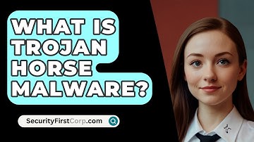 What Is Trojan Horse Malware? - SecurityFirstCorp.com
