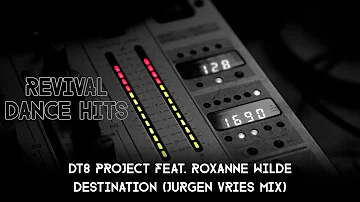 DT8 Project Feat. Roxanne Wilde - Destination (Jurgen Vries Mix) [HQ]