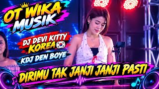 DIRIMU TAK JANJI JANJI PASTI ‼️ FDJ DEVI KITTY KOREA ‼️ dj wika gril