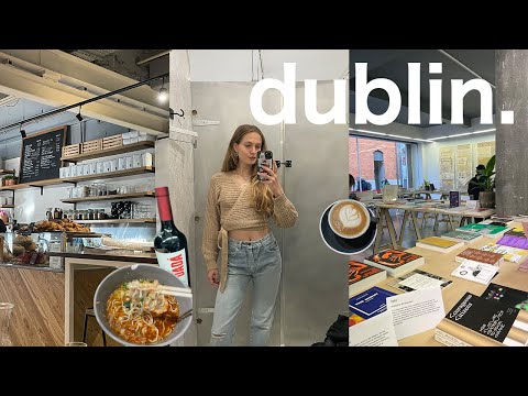 Days In Dublin | Eating Good, Going Out x Friends