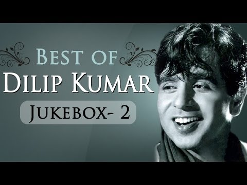 Best of Dilip Kumar Songs - Jukebox 2 - Evergreen Bollywood Old Songs