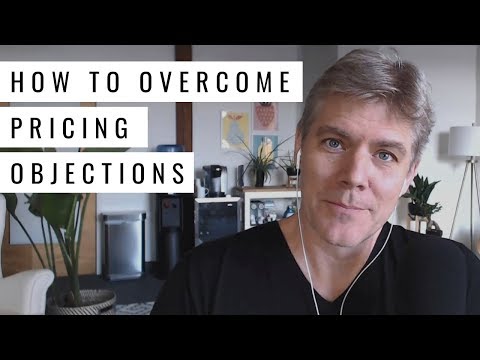 Overcoming Price Objections: How to Sell on Value