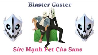 PHÁP SƯ GANGSTER [TẬP 77] Sức Mạnh Pet Của Sans Blaster Gaster