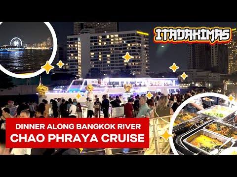 All You Can Eat Buffet Along Bangkok River: CHAO PHRAYA PRINCESS CRUISE, BANGKOK, THAILAND