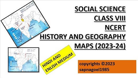 CLASS VIII 8TH SOCIAL SCIENCE HISTORY AND GEOGRPAHY ALL MAPS NCERT ENGLISH AND HINDI MEDIUM