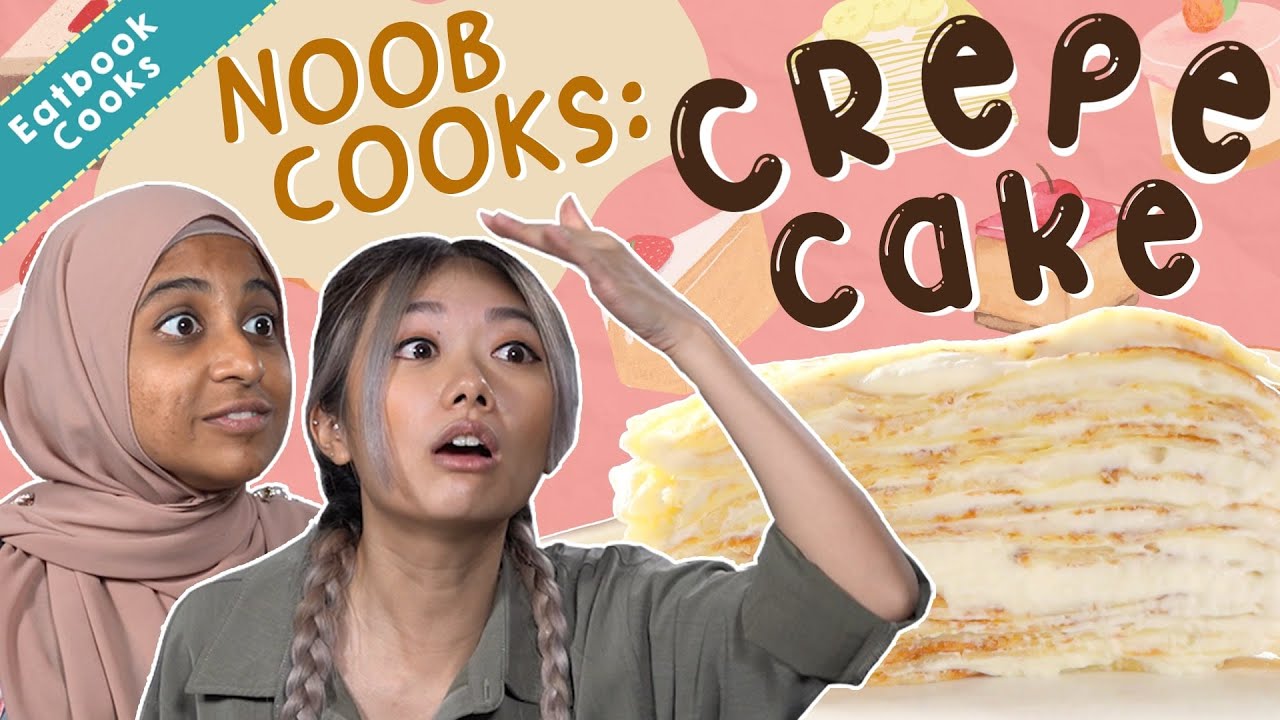 Noob Cooks: Crepe Cake!   Noob Cooks   EP 13