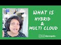 What is Hybrid and Multi Cloud? | Hybrid cloud explained!