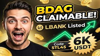 "BDAG FINALLY Claimable!  LBank w/ Code 5TL45 (6K USDT Bonus)"