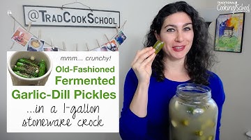 How To Make Old-Fashioned Crunchy Fermented Garlic-Dill Pickles In A 1-Gallon Stoneware Crock