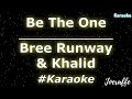 Bree Runway &amp; Khalid - Be The One (Karaoke)