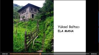 Yüksel Baltaci / Ela Mana Şacakbudeniz