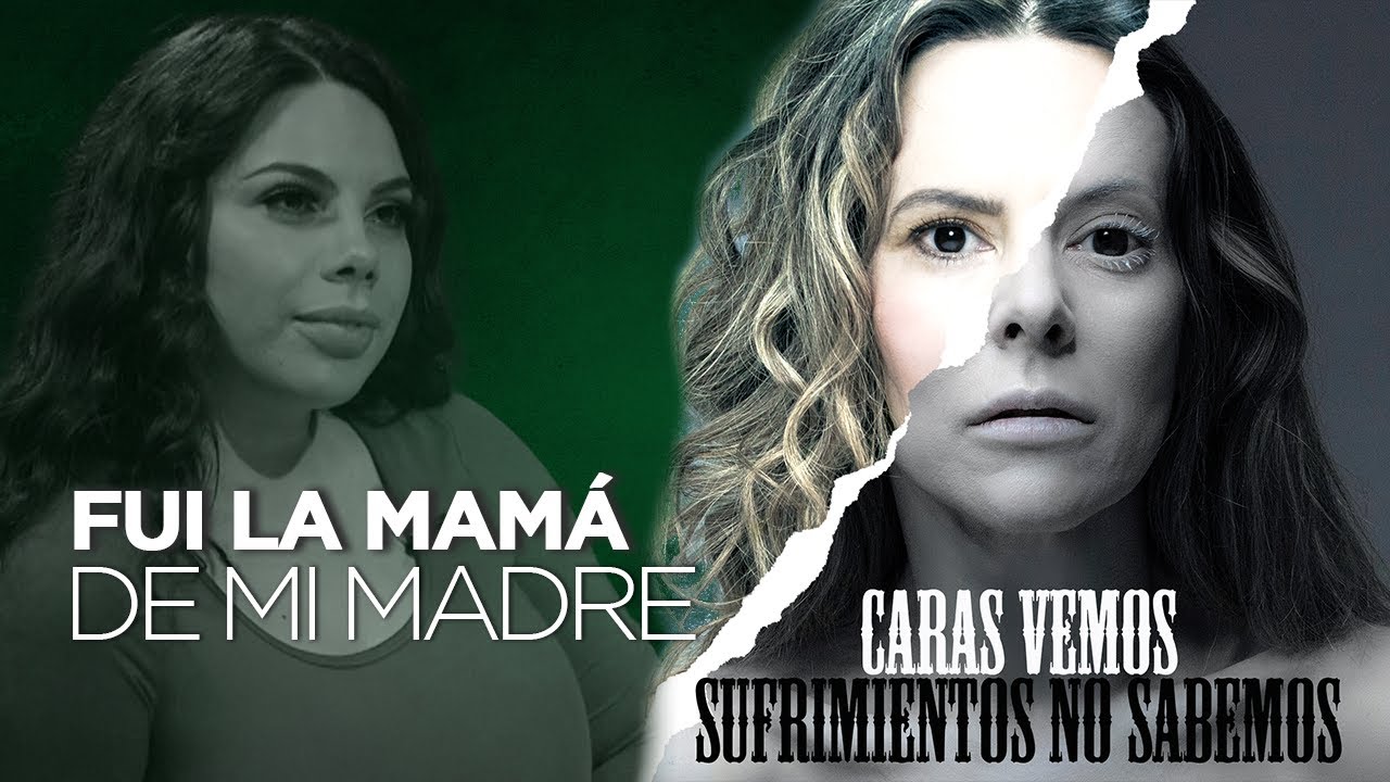 Fui mamá de mi mama.