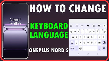 Hoe de toetsenbordtaal in OnePlus Nord 5 te wijzigen