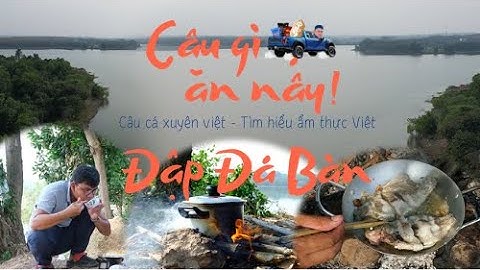 Câu Đài | Trở lại đập Đá Bàn câu cá rô phi chiêm xù ăn cơm!