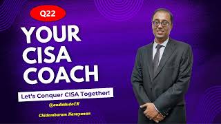CISA Question 22 Explained  - Most Misunderstood Concept! | Pass CISA in the 1st attempt