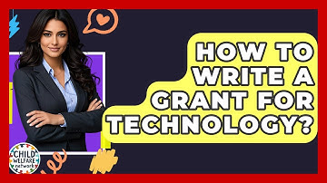 How To Write A Grant For Technology? - Child Welfare Network