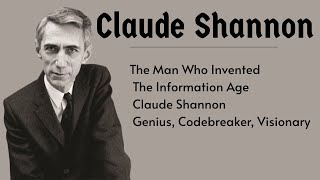 Claude Shannon - The Father of the Information Age | Full Biography & Inspiring Life Story