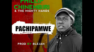 Phillip Chinembiri&The Mighty Hands - Pachipamwe