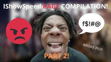 iShowSpeed Extreme Rage Compilation Part 2